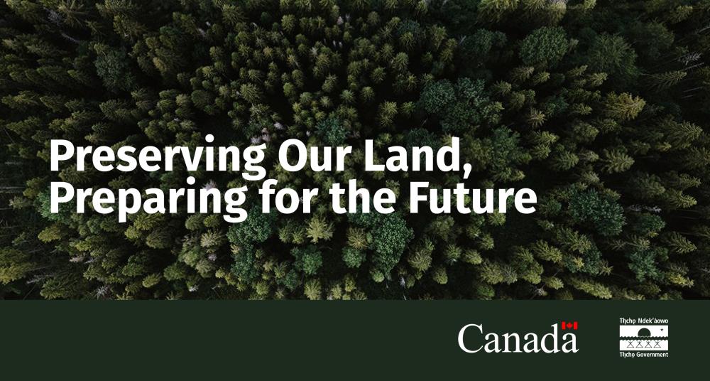 Tłı̨chǫ Government and Natural Resources Canada Invest $53 Million in Land Restoration and Reforestation