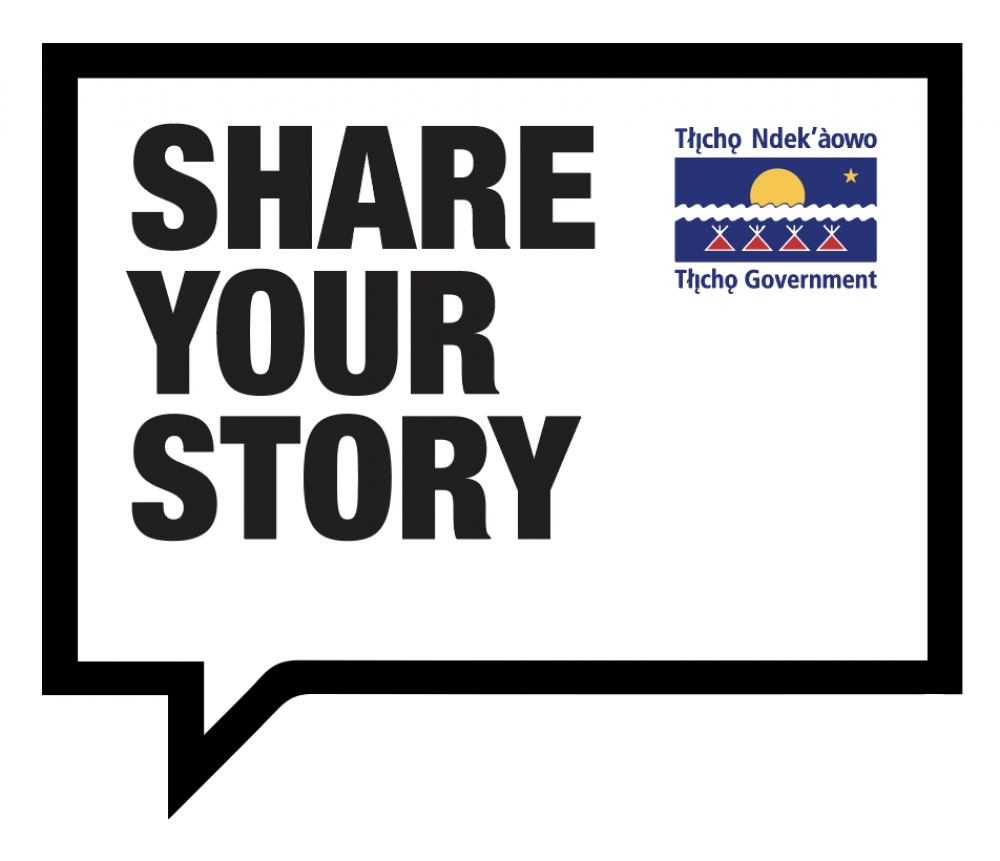 SHARE YOUR STORY | Tlicho