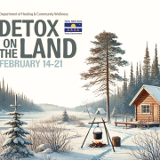 Detox on the Land - Land Based Healing Program (Feb. 14-21)