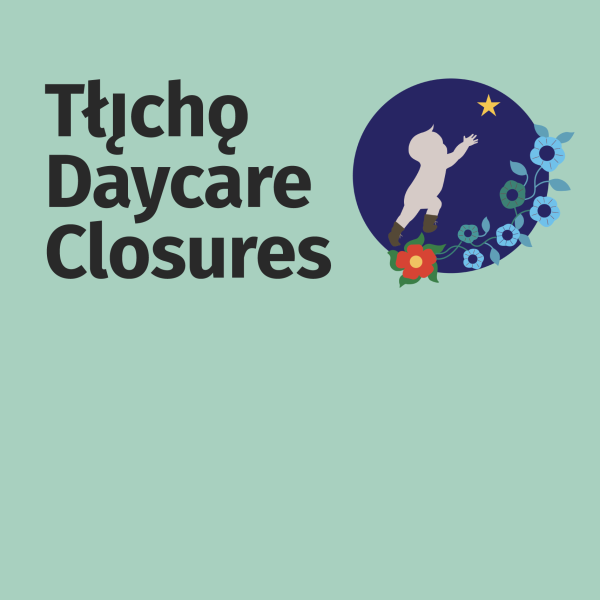 Tlicho Daycare Closures